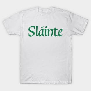 Sláinte on St Patricks Day T-Shirt